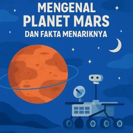 Tutorial Mengenal Planet Mars dan Fakta Menariknya